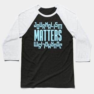 Journalism Matters Baseball T-Shirt